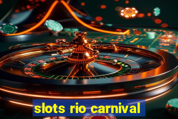 slots rio carnival